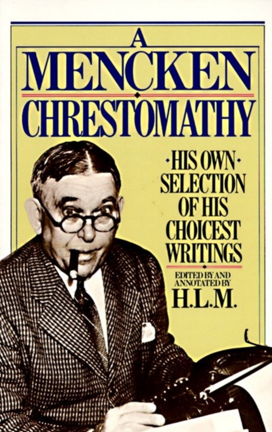 Mencken Chrestomathy (e-bog) af Mencken, H.L.