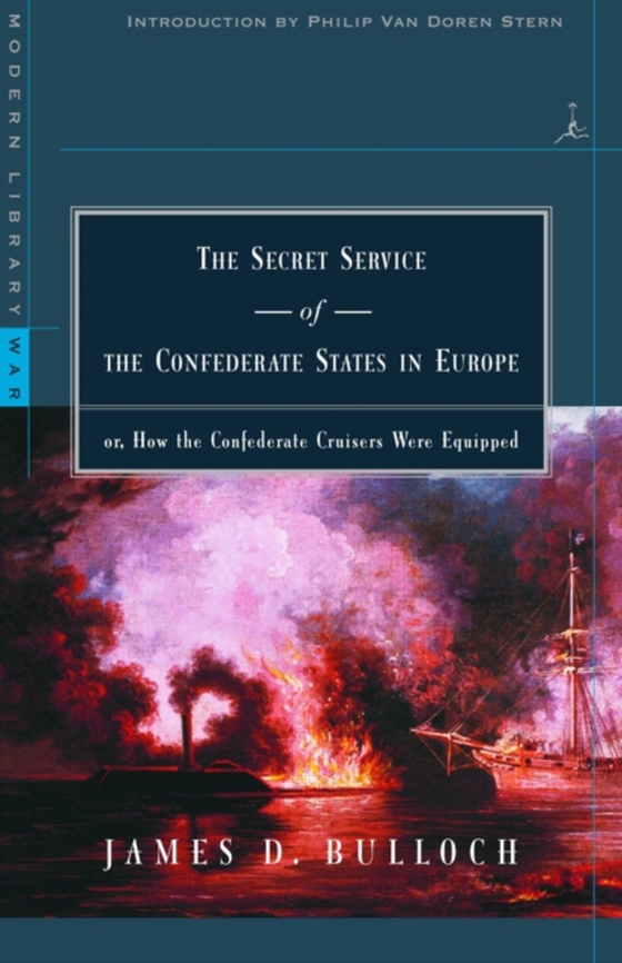 Secret Service of the Confederate States in Europe (e-bog) af Bulloch, James D.