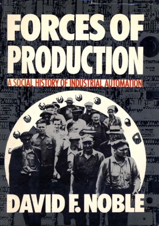 Forces of Production (e-bog) af Noble, David F.