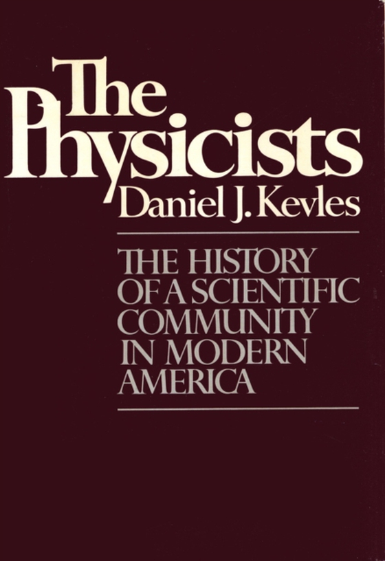 THE PHYSICISTS (e-bog) af Kevles, Daniel J.