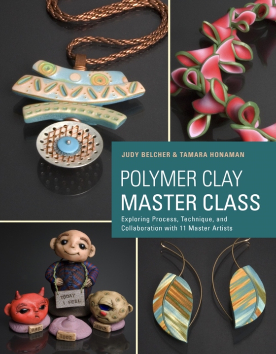 Polymer Clay Master Class (e-bog) af Honaman, Tamara