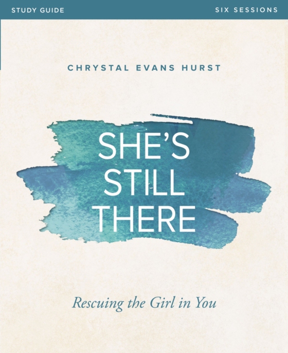 She's Still There Bible Study Guide (e-bog) af Hurst, Chrystal Evans