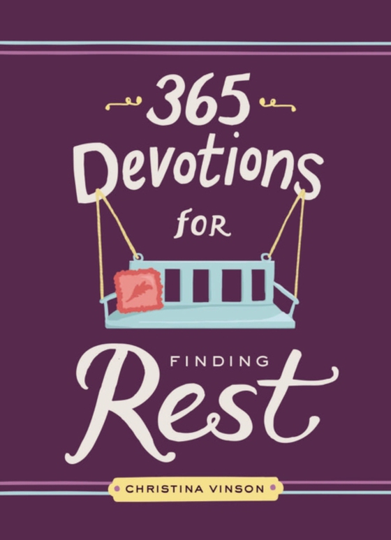 365 Devotions for Finding Rest (e-bog) af Vinson, Christina