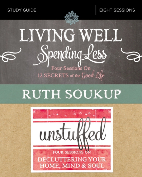 Living Well, Spending Less / Unstuffed Bible Study Guide