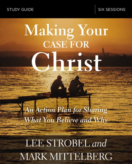 Making Your Case for Christ Bible Study Guide (e-bog) af Mittelberg, Mark