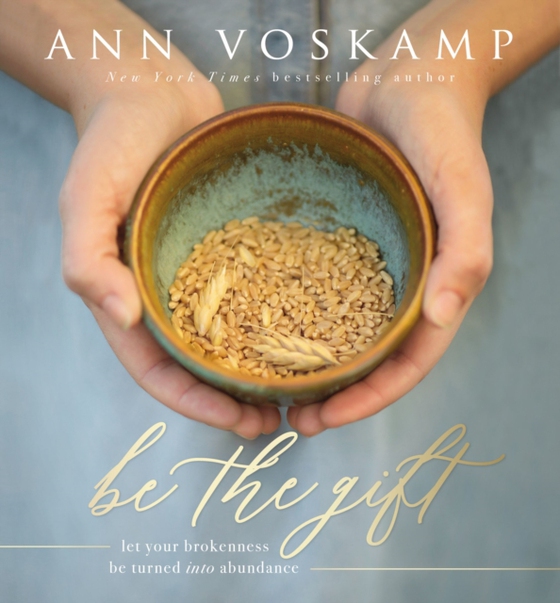 Be the Gift (e-bog) af Voskamp, Ann