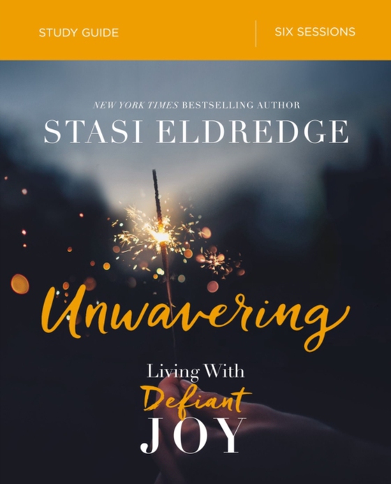 Unwavering Bible Study Guide (e-bog) af Eldredge, Stasi