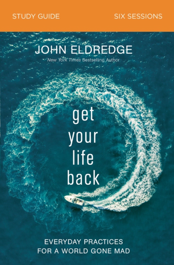 Get Your Life Back Study Guide (e-bog) af Eldredge, John