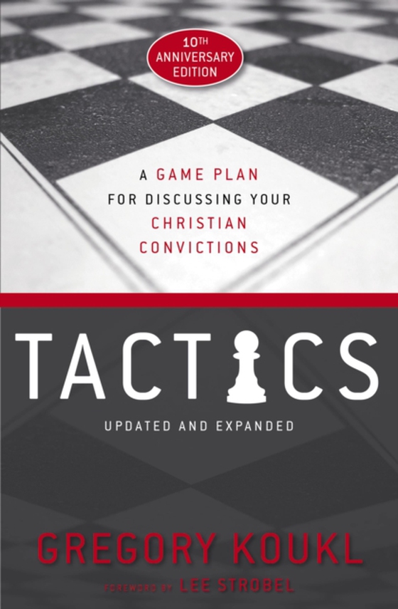 Tactics, 10th Anniversary Edition (e-bog) af Koukl, Gregory