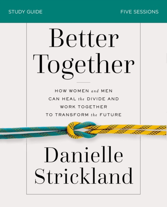 Better Together Bible Study Guide (e-bog) af Strickland, Danielle