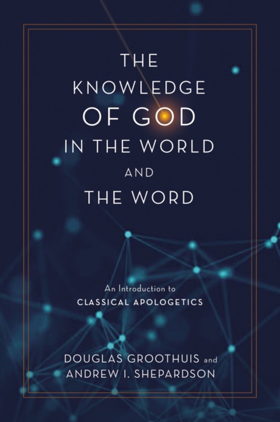 Knowledge of God in the World and the Word (e-bog) af Shepardson, Andrew I.