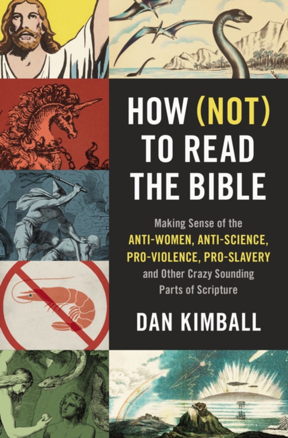 How (Not) to Read the Bible (e-bog) af Kimball, Dan