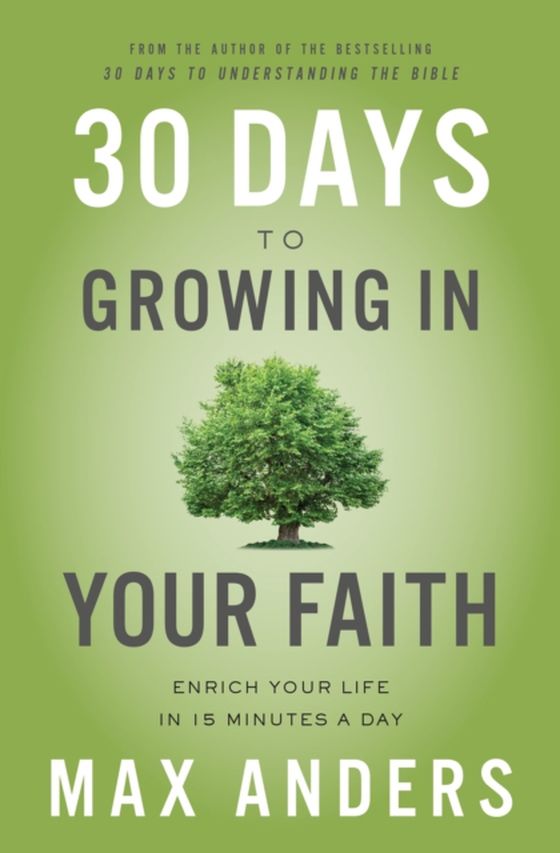 30 Days to Growing in Your Faith (e-bog) af Anders, Max