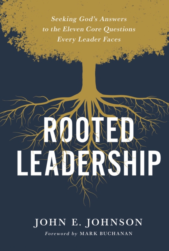 Rooted Leadership (e-bog) af Johnson, John