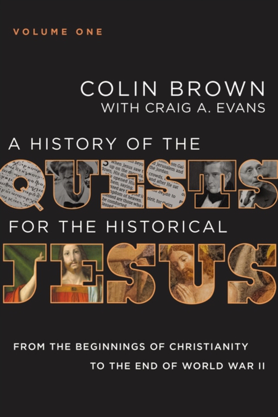 History of the Quests for the Historical Jesus, Volume 1 (e-bog) af Evans, Craig A.