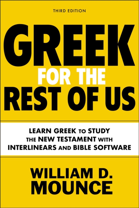 Greek for the Rest of Us, Third Edition (e-bog) af Mounce, William D.