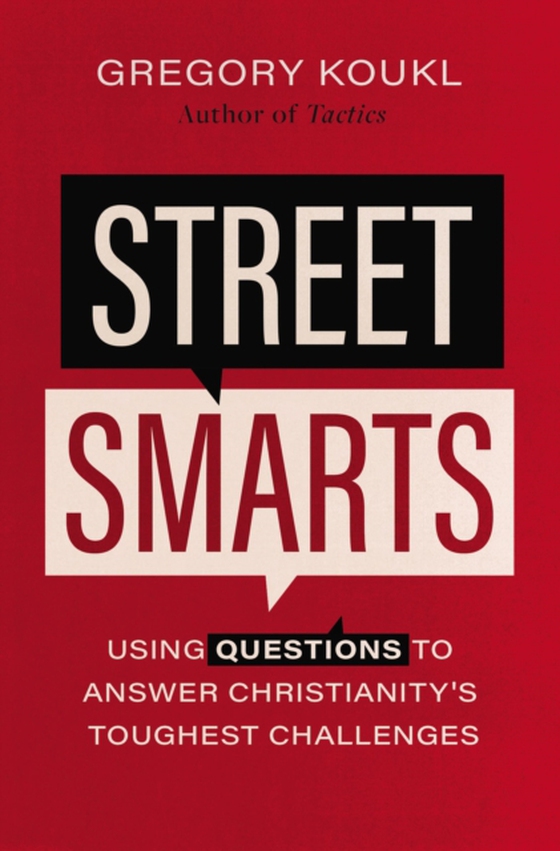 Street Smarts (e-bog) af Koukl, Gregory