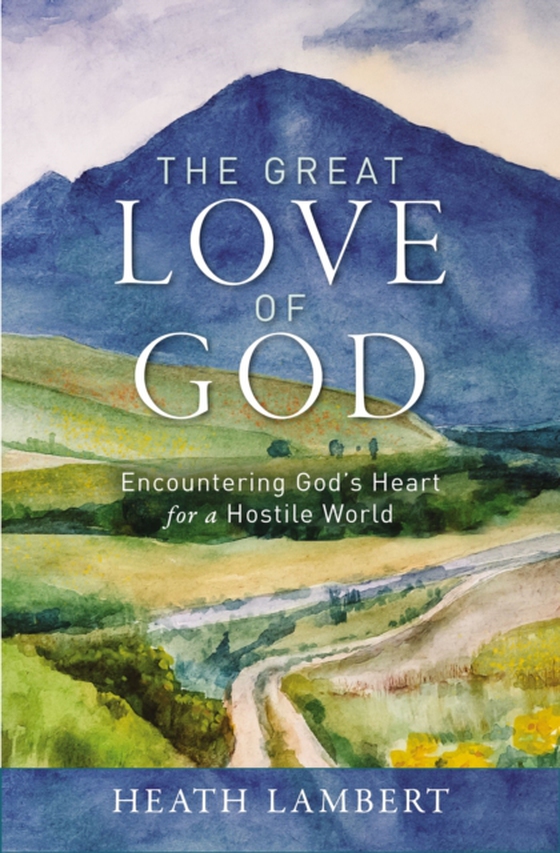 Great Love of God (e-bog) af Lambert, Heath