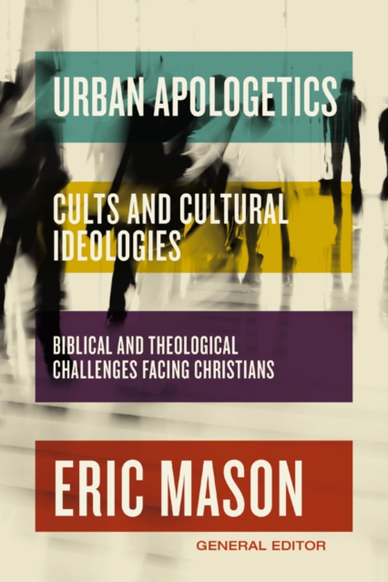 Urban Apologetics: Cults and Cultural Ideologies (e-bog) af Mason, Eric