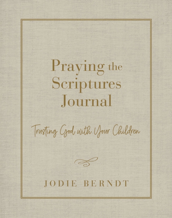 Praying the Scriptures Journal (e-bog) af Berndt, Jodie