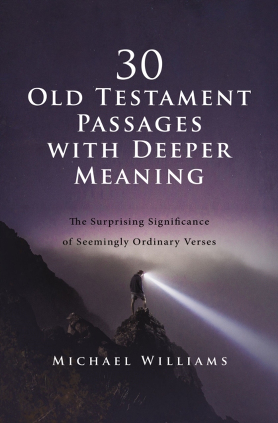 30 Old Testament Passages with Deeper Meaning (e-bog) af Williams, Michael