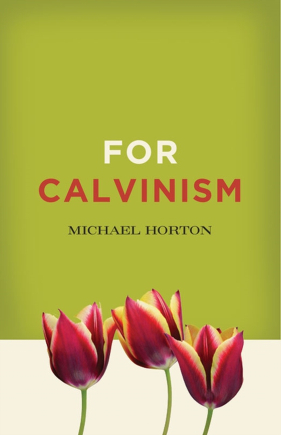 For Calvinism (e-bog) af Horton, Michael