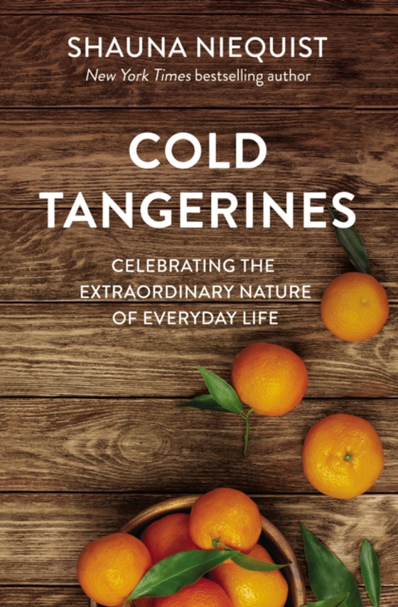 Cold Tangerines (e-bog) af Niequist, Shauna