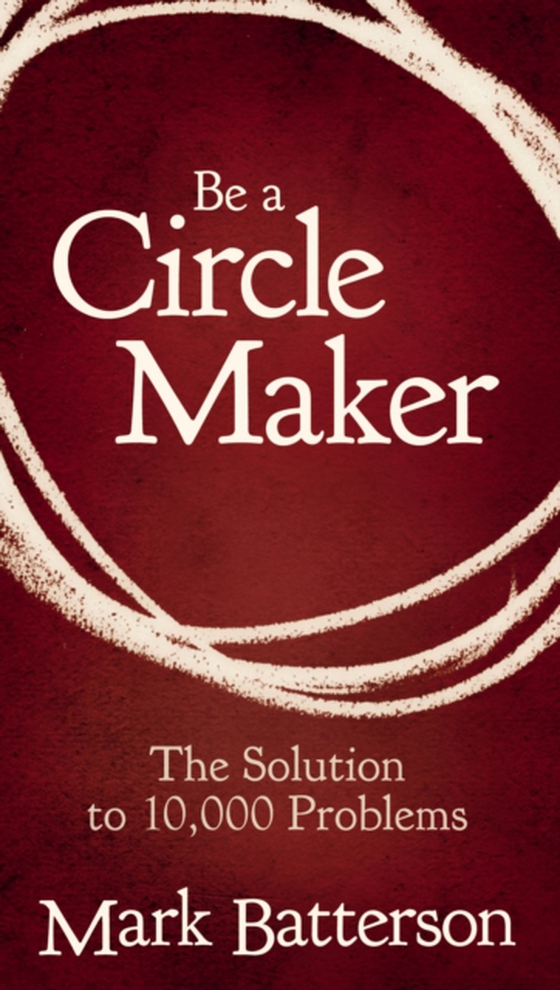 Be a Circle Maker (e-bog) af Batterson, Mark