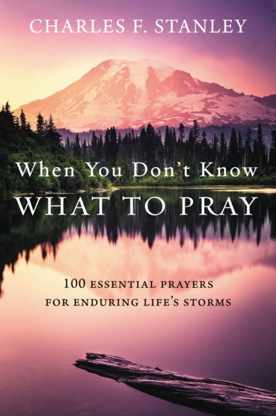 When You Don't Know What to Pray (e-bog) af Stanley, Charles F.