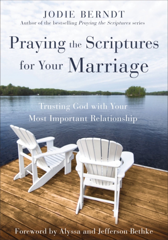 Praying the Scriptures for Your Marriage (e-bog) af Berndt, Jodie