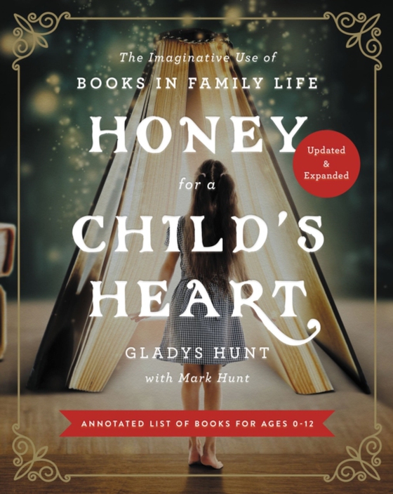 Honey for a Child's Heart Updated and Expanded (e-bog) af Hunt, Gladys