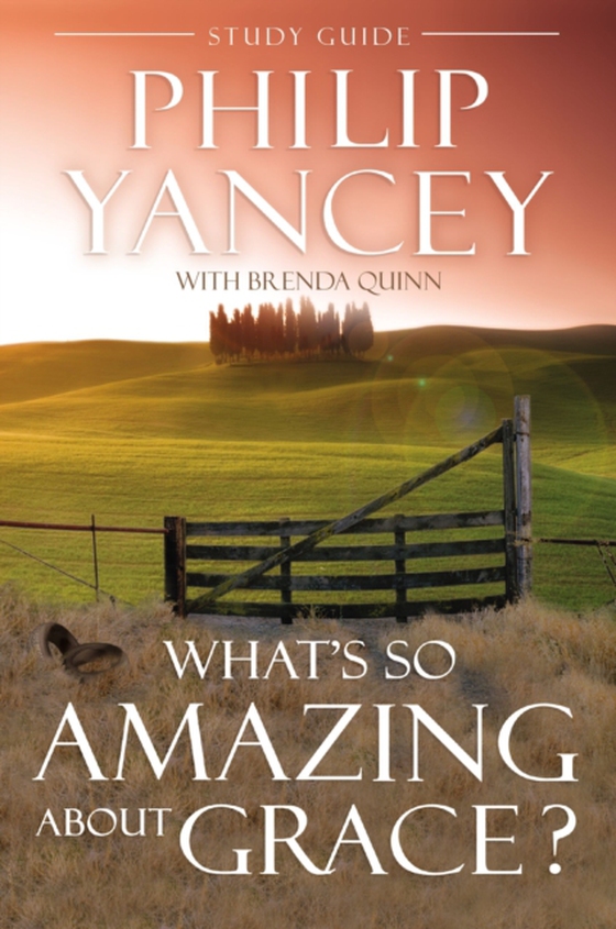 What's So Amazing About Grace? Study Guide (e-bog) af Yancey, Philip