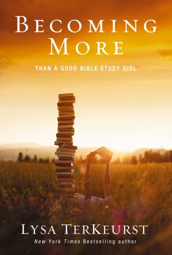 Becoming More Than a Good Bible Study Girl (e-bog) af TerKeurst, Lysa