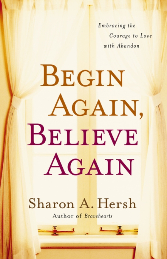 Begin Again, Believe Again (e-bog) af Hersh, Sharon A.