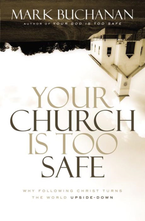 Your Church Is Too Safe (e-bog) af Buchanan, Mark