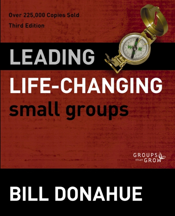 Leading Life-Changing Small Groups (e-bog) af Donahue, Bill