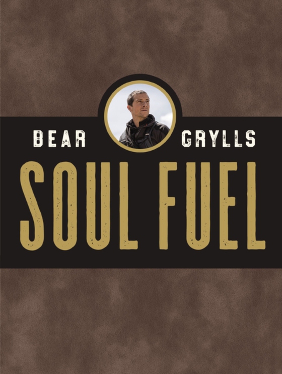 Soul Fuel (e-bog) af Grylls, Bear