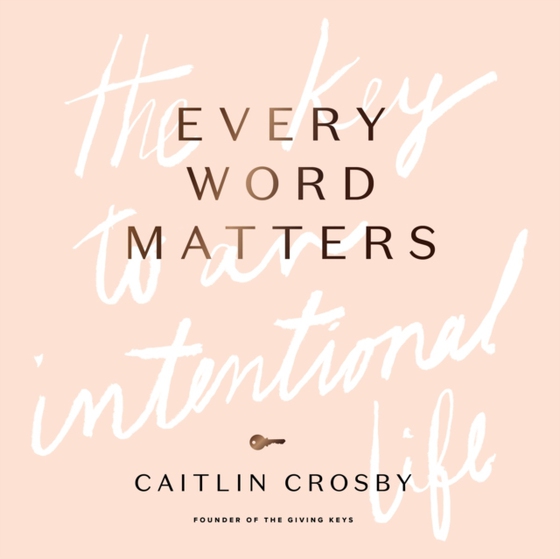 Every Word Matters (e-bog) af Crosby, Caitlin