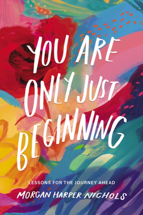 You Are Only Just Beginning