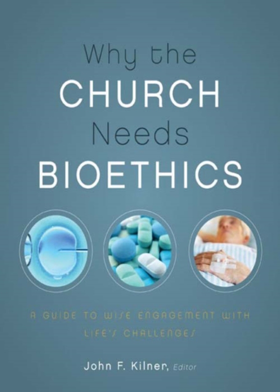 Why the Church Needs Bioethics