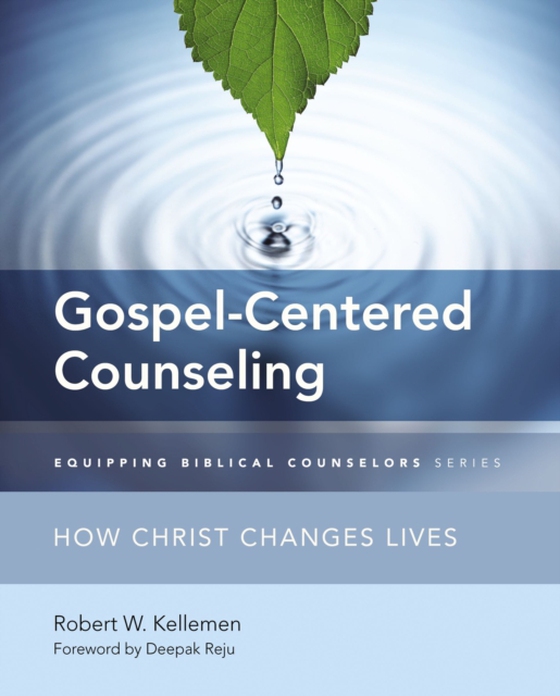 Gospel-Centered Counseling (e-bog) af Kellemen, Robert W.