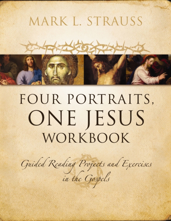 Four Portraits, One Jesus Workbook (e-bog) af Strauss, Mark L.