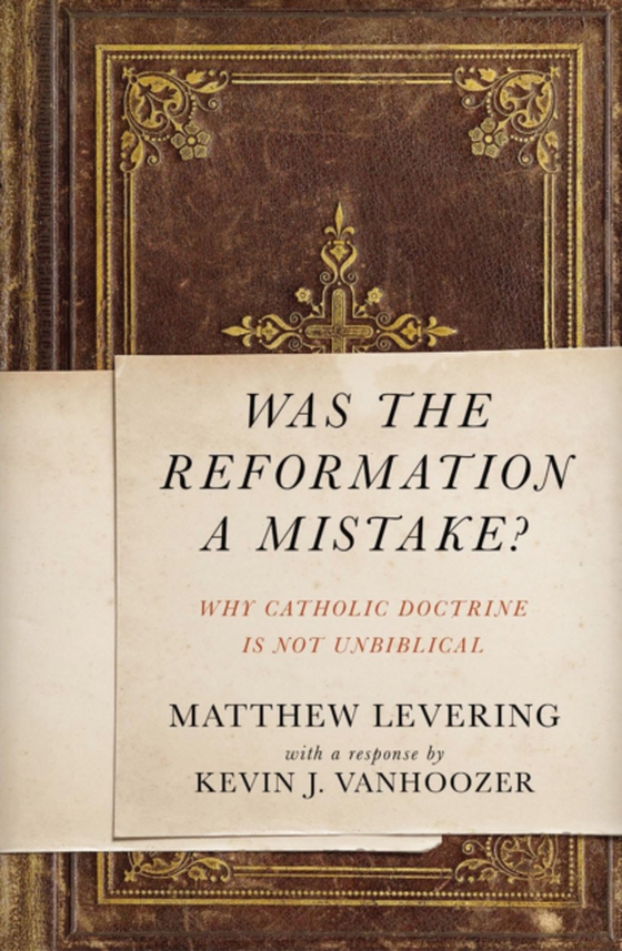 Was the Reformation a Mistake? (e-bog) af Levering, Matthew