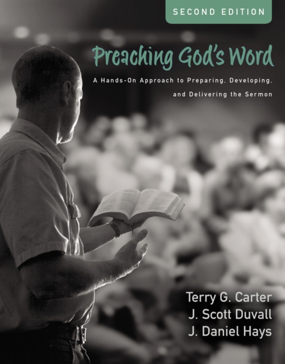 Preaching God's Word, Second Edition (e-bog) af Hays, J. Daniel