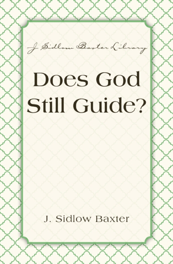 Does God Still Guide? (e-bog) af Baxter, J. Sidlow