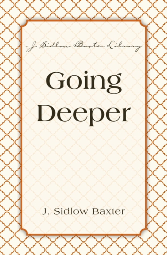 Going Deeper (e-bog) af Baxter, J. Sidlow