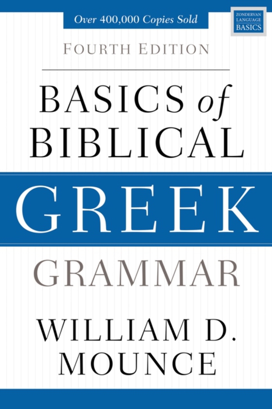 Basics of Biblical Greek Grammar (e-bog) af Mounce, William D.