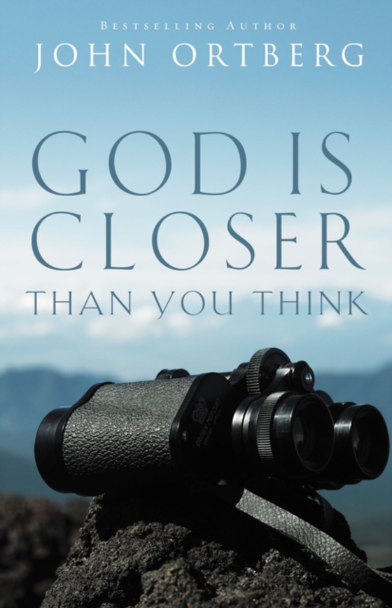 God Is Closer Than You Think (e-bog) af Ortberg, John