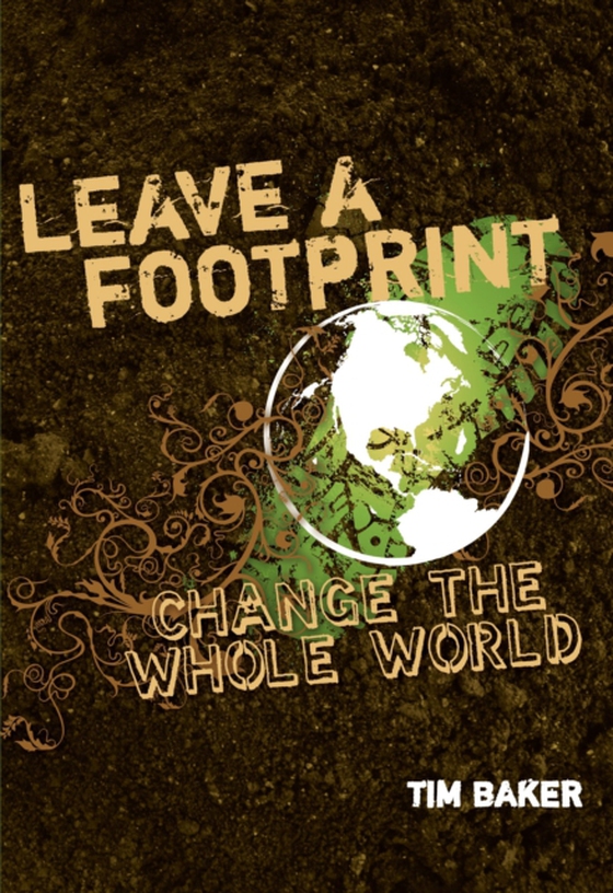 Leave a Footprint - Change The Whole World (e-bog) af Baker, Tim