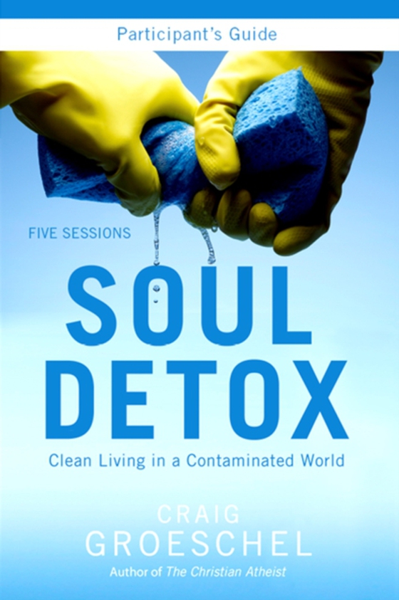 Soul Detox Bible Study Participant's Guide (e-bog) af Groeschel, Craig